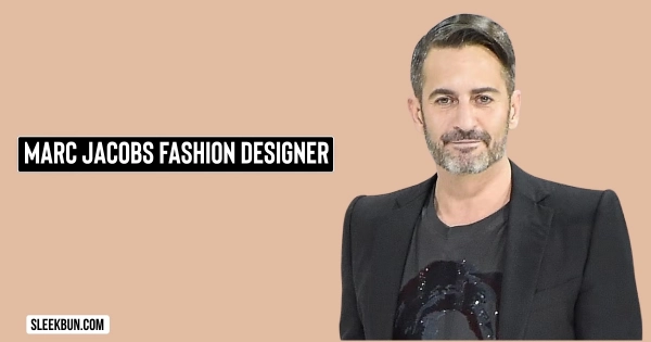 Marc Jacobs Fashion Designer